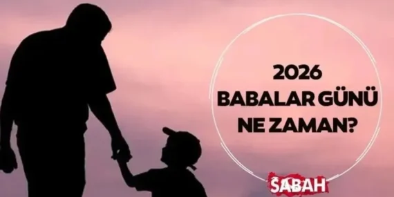 Babalar Günü 2026: Bu yıl hangi tarihte kutlanacak?