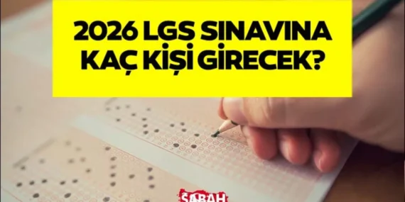 MEB duyurdu: 2026 LGS’ye 1 milyon 22 bin 658 aday girecek