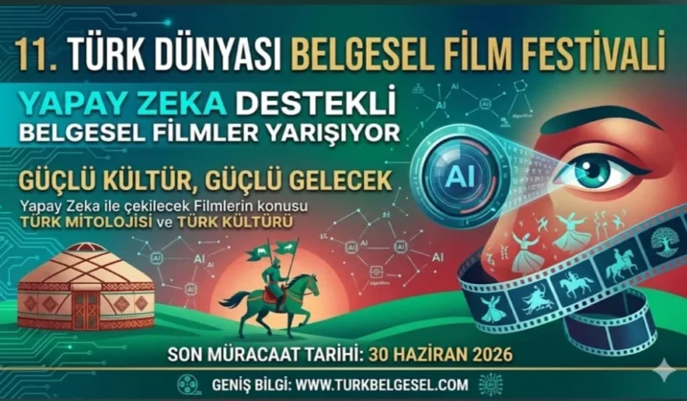 Türk Dünyası Belgesel Film Festivali’nde bir ilk: Yapay zeka kategorisi geliyor!