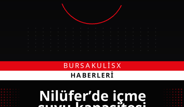 Nilüfer’de içme suyu kapasitesi güçlendiriliyor