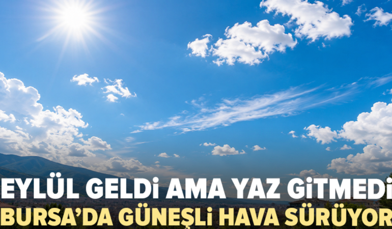Bursada-3-Eylul-Persembe-gunesli-ve-sicak-olacak-featured