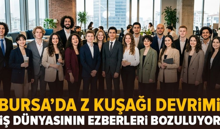 Bursa’da Z Kuşağı çalıştayı iş dünyasını buluşturacak