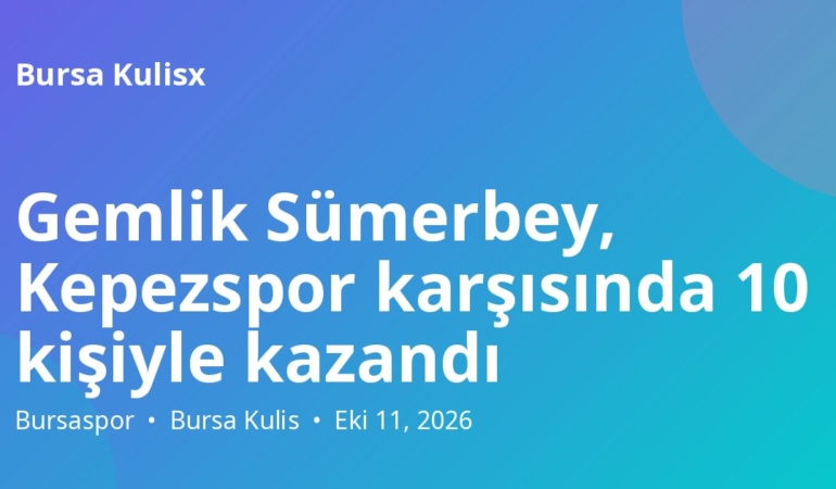 Gemlik Sümerbey, Kepezspor karşısında 10 kişiyle kazandı