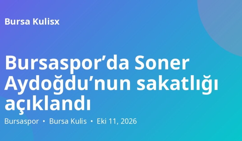 Bursaspor’da Soner Aydoğdu’nun sakatlığı açıklandı